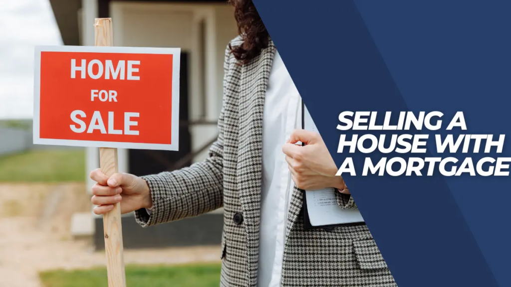 gor sale yard sign with banner that says selling a house with a mortgage